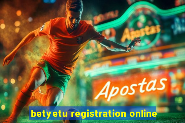 betyetu registration online